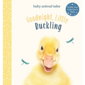 Goodnight, Little Duckling: A Picture Book