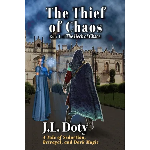 The Thief of Chaos: A Tale of Seduction, Betrayal and Dark Magic