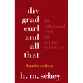 DIV, Grad, Curl, and All That: An Informal Text on Vector Calculus