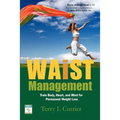 Waist Management: Train Body, Heart and Mind for Permanent Weight Loss