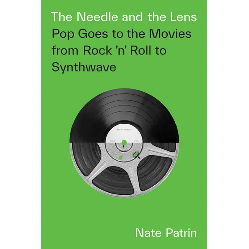 The Needle and the Lens: Pop Goes to the Movies from Rock 'n' Roll to Synthwave