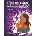 ¿Qué Necesito Cuando Tengo Miedo? / What Do I Need When Im Afraid?