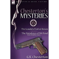Chesterton's Mysteries: 6-The Scandal of Father Brown, the Paradoxes of MR Pond Plus Six Bonus Tales