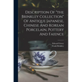Description Of "the Brinkley Collection" Of Antique Japanese, Chinese And Korean Porcelain, Pottery And Faience