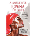 A Journey for Rowna the Loner: Humble Beginnings vs. Glamorous Endings