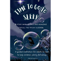 Time To Go To Sleep: A story for adults to read to children to help them fall asleep