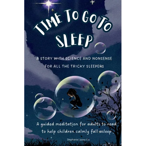 Time To Go To Sleep: A story for adults to read to children to help them fall asleep