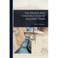 The Design And Construction Of Masonry Dams