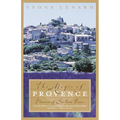 The Magic of Provence: Pleasures of Southern France