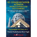El conquistador aleman Pedro Lisperguer Wittemberg: De cortesano de Carlos V y Felipe II a celebre precursor de Chile