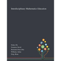 Interdisciplinary Mathematics Education