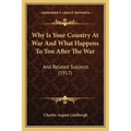 Why Is Your Country At War And What Happens To You After The War: And Related Subjects (1917)