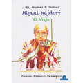 Miguel Najdorf - 'el Viejo' - Life, Games and Stories