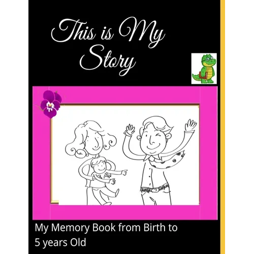 This is my Story-My Memory Book from Birth to 5 years Old: A Beautiful Baby Memory book and Journal from the Birth to five years Old-A book with elega