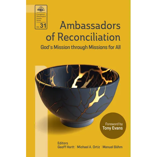 Ambassadors of Reconciliation: God's Mission through Missions for All