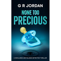 None Too Precious: A Highlands and Islands Detective Thriller