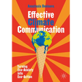 Effective Climate Communication: Turning Eco-Anxiety Into Eco-Action