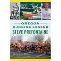Oregon Running Legend Steve Prefontaine