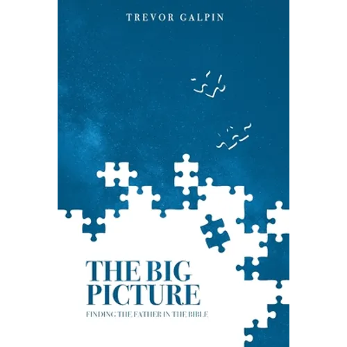 The Big Picture: Finding the Father in the Bible