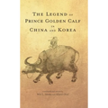 The Legend of Prince Golden Calf in China and Korea