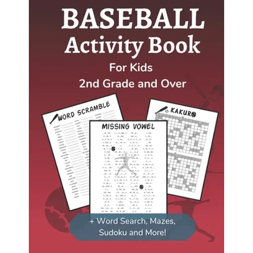 Baseball Activity Book for Kids 2nd Grade and Over: Sports Themed Dot-to-Dot, Word Search, Mazes, Sudoku and Crossword Activity Book