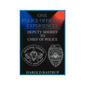 One Police Officer's Experiences: Deputy Sheriff to Chief of Police