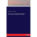 The Color of Solomon-What?