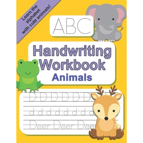 ABC Handwriting Workbook - Animals: Learn to Write the Alphabet - Practice Letter Tracing with Animals