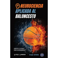 Neurociencia aplicada al baloncesto: Concepto y 70 tareas para su entrenamiento