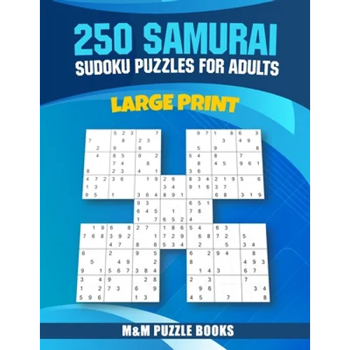 250 Samurai Sudoku Puzzles for Adults: 1 Puzzles on Each Page with Plenty of Room to Work - 5 in 1 Sudoku Puzzles - Easy Medium Hard - 8.5" x 11"