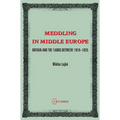 Meddling in Middle Europe: Britain and the 'Lands Between' 1919-1925