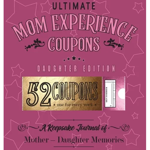 Ultimate Mom Experience Coupons - Daughter Edition