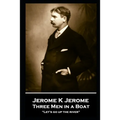 Jerome K Jerome - Three Men in a Boat: "Let's go up the river"