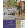 Muddy Boots: Outdoor Activities for Children