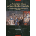 La Monarquía Indiana de Carlos II En La Encrujiada: La Reconfiguración del Poder Virreinal En El Perú (1674-1689)
