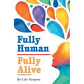 Fully Human / Fully Alive: A Human Model: A Human Model: A Human Model