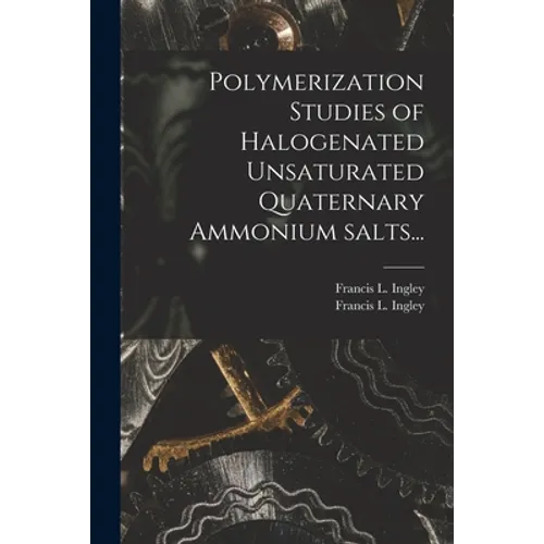 Polymerization Studies of Halogenated Unsaturated Quaternary Ammonium Salts...