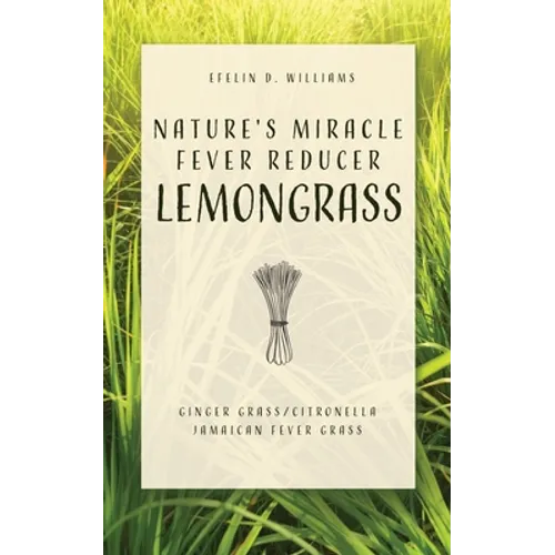 Nature's Miracle Fever Reducer Lemongrass: Ginger Grass/Citronella Jamaican Fever Grass