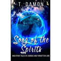 Song of the Spirits: and other tales of curious and forgotten lore