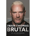 Brutal: My Autobiography