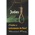 Judas ¿Traidor o Instrumento de Dios?