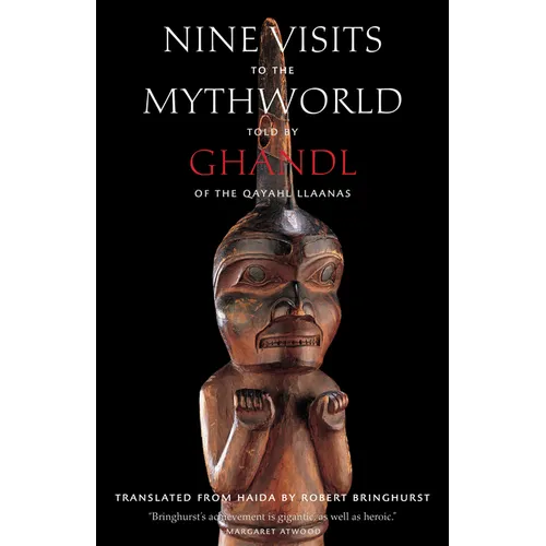 Nine Visits to the Mythworld: Told by Ghandl of the Qayahl Llaanas