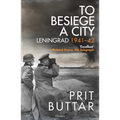 To Besiege a City: Leningrad 1941-42