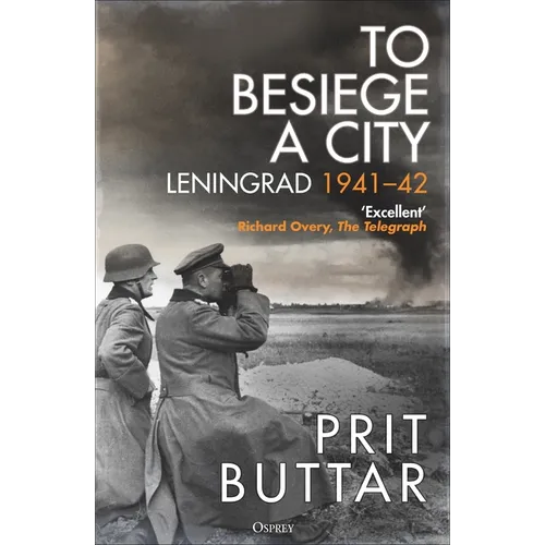 To Besiege a City: Leningrad 1941-42
