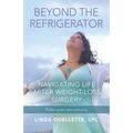 Beyond the Refrigerator: Navigating Life After Weight-Loss Surgery