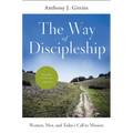 The Way of Discipleship: Women, Men, and Today's Call to Mission