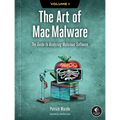 The Art of Mac Malware, Volume 1: The Guide to Analyzing Malicious Software