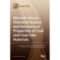 Microstructure, Characterization and Mechanical Properties of Coal and Coal-Like Materials