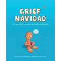Grief Navidad: Un Libro de Trabajo de Duelo Navideño