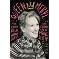 Queen Meryl: The Iconic Roles, Heroic Deeds, and Legendary Life of Meryl Streep